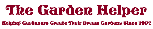 The Garden Helper, Helping gardeners grow their dreams since 1997